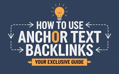 How to Use Anchor Text Backlinks: Your Exclusive Guide