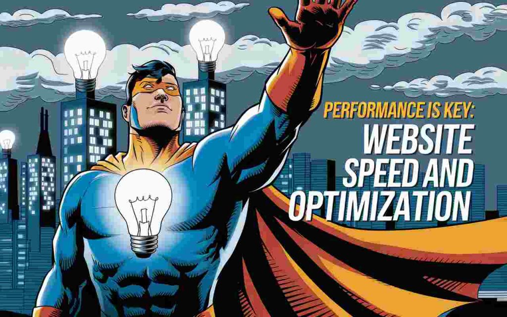 Performance is Key: Website Speed and Optimization